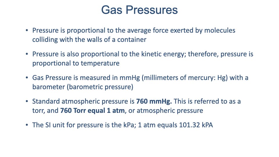 Text slide titled "Gas Pressures" with five bullet points: (1) Pressure is proportional to the average force exerted by molecules colliding with the walls of a container, (2) Pressure is proportional to kinetic energy and therefore proportional to temperature, (3) Gas pressure is measured in mmHg (millimeters of mercury) with a barometer (barometric pressure), (4) Standard atmospheric pressure is 760 mmHg, also known as 760 Torr or 1 atm, (5) The SI unit for pressure is the kPa; 1 atm equals 101.32 kPa.