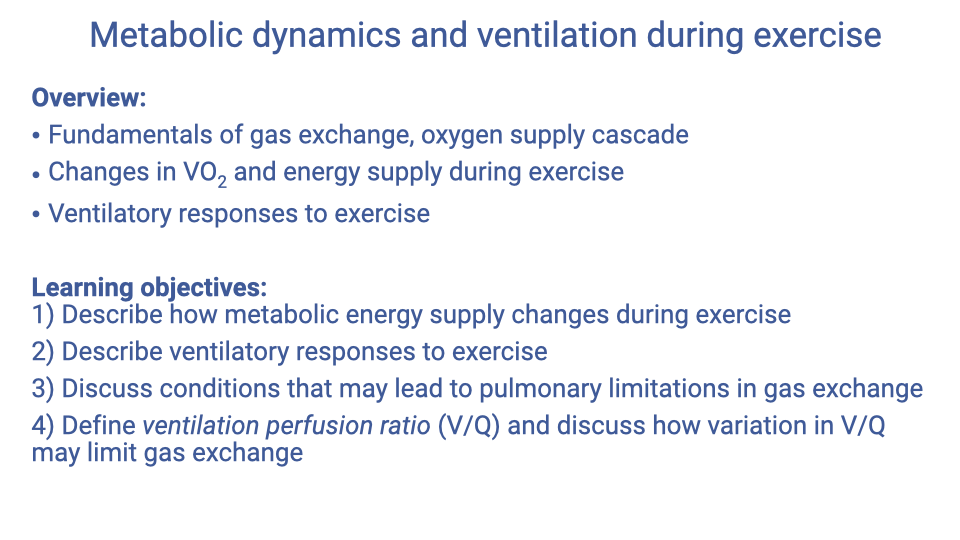 Summary slide titled "Metabolic dynamics and ventilation during exercise," identical to Slide 2, listing the overview (fundamentals of gas exchange and the oxygen supply cascade; changes in VO2 and energy supply during exercise; ventilatory responses to exercise) and four learning objectives: (1) Describe how metabolic energy supply changes during exercise, (2) Describe ventilatory responses to exercise, (3) Discuss conditions that may lead to pulmonary limitations in gas exchange, (4) Define ventilation-perfusion ratio (V/Q) and discuss how variation in V/Q may limit gas exchange.
