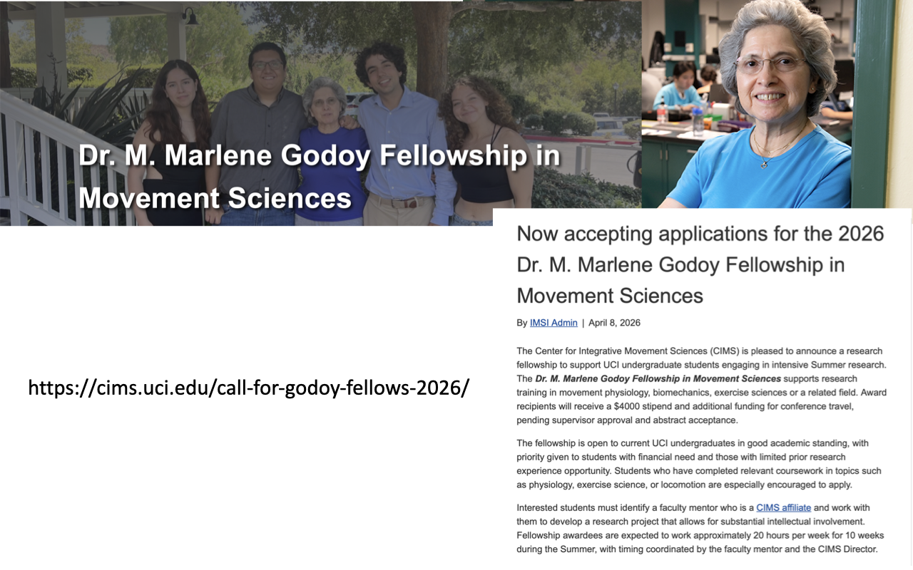 Slide titled "Dr. M. Marlene Godoy Fellowship in Movement Sciences" with a photograph at top showing a group of UCI student researchers and faculty in a campus setting. Below the photograph, the slide reads "Now accepting applications for the 2026 Dr. M. Marlene Godoy Fellowship in Movement Sciences" with body text describing the fellowship: the Center for Integrative Movement Sciences (CIMS) is pleased to announce a research fellowship to support UCI undergraduate students engaging in intensive Summer research. The Dr. M. Marlene Godoy Fellowship in Movement Sciences supports research training in movement physiology, biomechanics, motor learning, and rehabilitation, in any related field. Award details: $4,000 stipend over 10 weeks of research; faculty sponsor required; pairing experiences approved and abstract submission. URL at left: https://cims.uci.edu/call-for-godoy-fellows-2026/